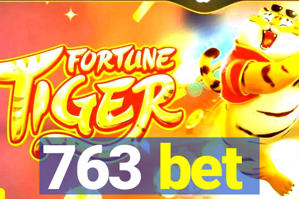 763 bet